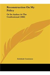 Reconstruction on My Policy