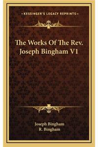 The Works of the REV. Joseph Bingham V1