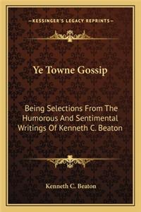 Ye Towne Gossip
