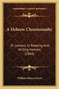 Hebrew Chrestomathy a Hebrew Chrestomathy