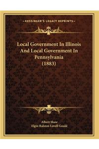 Local Government In Illinois And Local Government In Pennsylvania (1883)