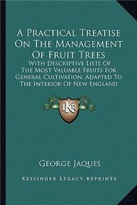 Practical Treatise on the Management of Fruit Trees