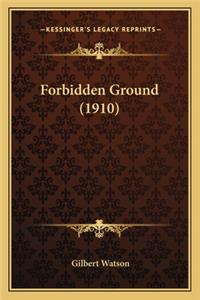 Forbidden Ground (1910)