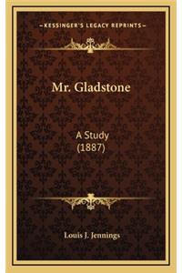 Mr. Gladstone