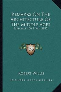 Remarks on the Architecture of the Middle Ages