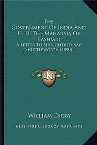 Government of India and H. H. the Maharaja of Kashmir