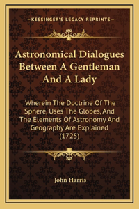 Astronomical Dialogues Between a Gentleman and a Lady
