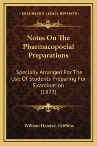 Notes On The Pharmacopoeial Preparations