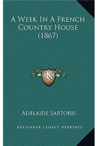 A Week In A French Country House (1867)