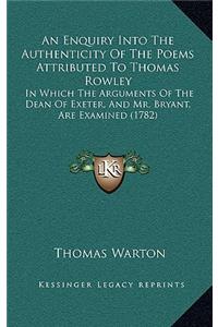 An Enquiry Into The Authenticity Of The Poems Attributed To Thomas Rowley
