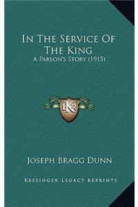 In The Service Of The King