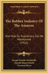 The Rubber Industry Of The Amazon