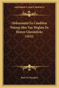 Ordonnantie En Conditien Waerop Men Van Weghen De Heeren Gheestelicke (1632)