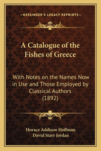 A Catalogue of the Fishes of Greece