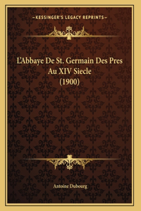 L'Abbaye De St. Germain Des Pres Au XIV Siecle (1900)