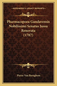 Pharmacopoea Gandavensis Nobilissimi Senatus Jussu Renovata (1787)