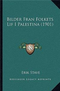 Bilder Fran Folkets Lif I Palestina (1901)