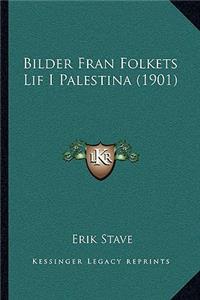 Bilder Fran Folkets Lif I Palestina (1901)