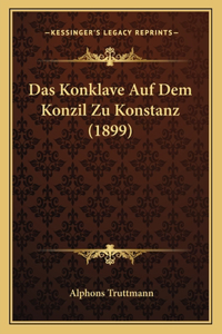 Das Konklave Auf Dem Konzil Zu Konstanz (1899)