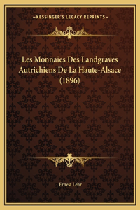 Les Monnaies Des Landgraves Autrichiens De La Haute-Alsace (1896)