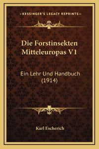 Die Forstinsekten Mitteleuropas V1