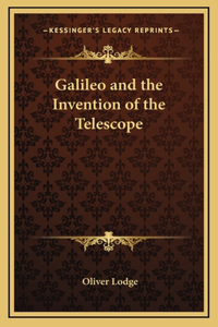 Galileo and the Invention of the Telescope