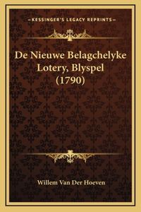 De Nieuwe Belagchelyke Lotery, Blyspel (1790)