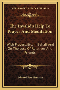 The Invalid's Help To Prayer And Meditation