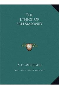 The Ethics Of Freemasonry