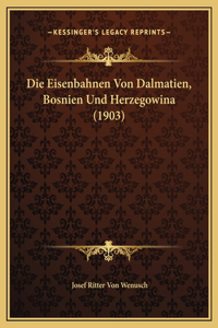 Eisenbahnen Von Dalmatien, Bosnien Und Herzegowina (1903)