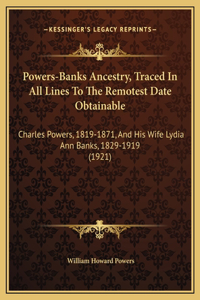 Powers-Banks Ancestry, Traced In All Lines To The Remotest Date Obtainable