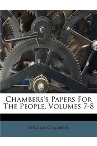 Chambers's Papers For The People, Volumes 7-8