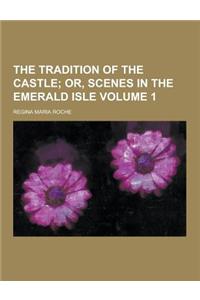 The Tradition of the Castle Volume 1