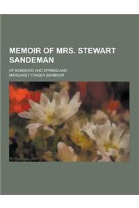 Memoir of Mrs. Stewart Sandeman; Of Bonskeid and Springland