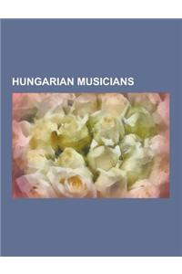 Hungarian Musicians: Georg Solti, Marta Sebestyen, Zoltan Kodaly, Istvan Kertesz, Pierrot, Karl Goldmark, Miklos Vig, Antal Dorati, Fritz R