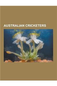 Australian Cricketers: Donald Bradman, Ricky Ponting, Adam Gilchrist, Bill O'Reilly, Cameron White, Shane Warne, List of Australia National C