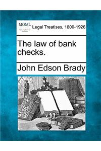 The Law of Bank Checks.