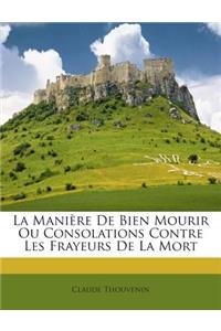 Manière De Bien Mourir Ou Consolations Contre Les Frayeurs De La Mort