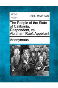 The People of the State of California, Respondent, vs. Abraham Ruef, Appellant