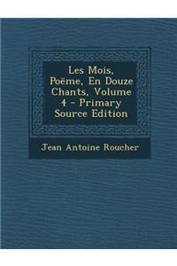 Les Mois, Poeme, En Douze Chants, Volume 4