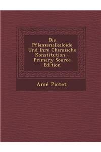 Die Pflanzenalkaloide Und Ihre Chemische Konstitution