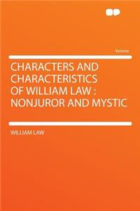 Characters and Characteristics of William Law: Nonjuror and Mystic
