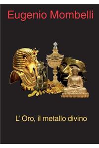 L'Oro, Il Metallo Divino