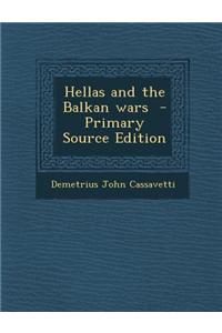 Hellas and the Balkan Wars - Primary Source Edition