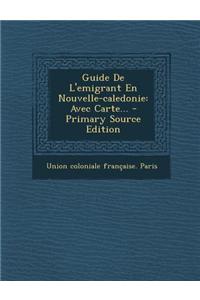 Guide De L'emigrant En Nouvelle-caledonie