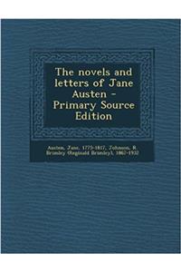 The Novels and Letters of Jane Austen - Primary Source Edition