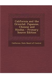 California and the Oriental: Japanese, Chinese and Hindus - Primary Source Edition