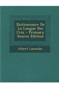 Dictionnaire de La Langue Des Cris - Primary Source Edition