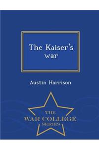 The Kaiser's War - War College Series