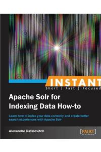 Instant Apache Solr for Indexing Data How-To